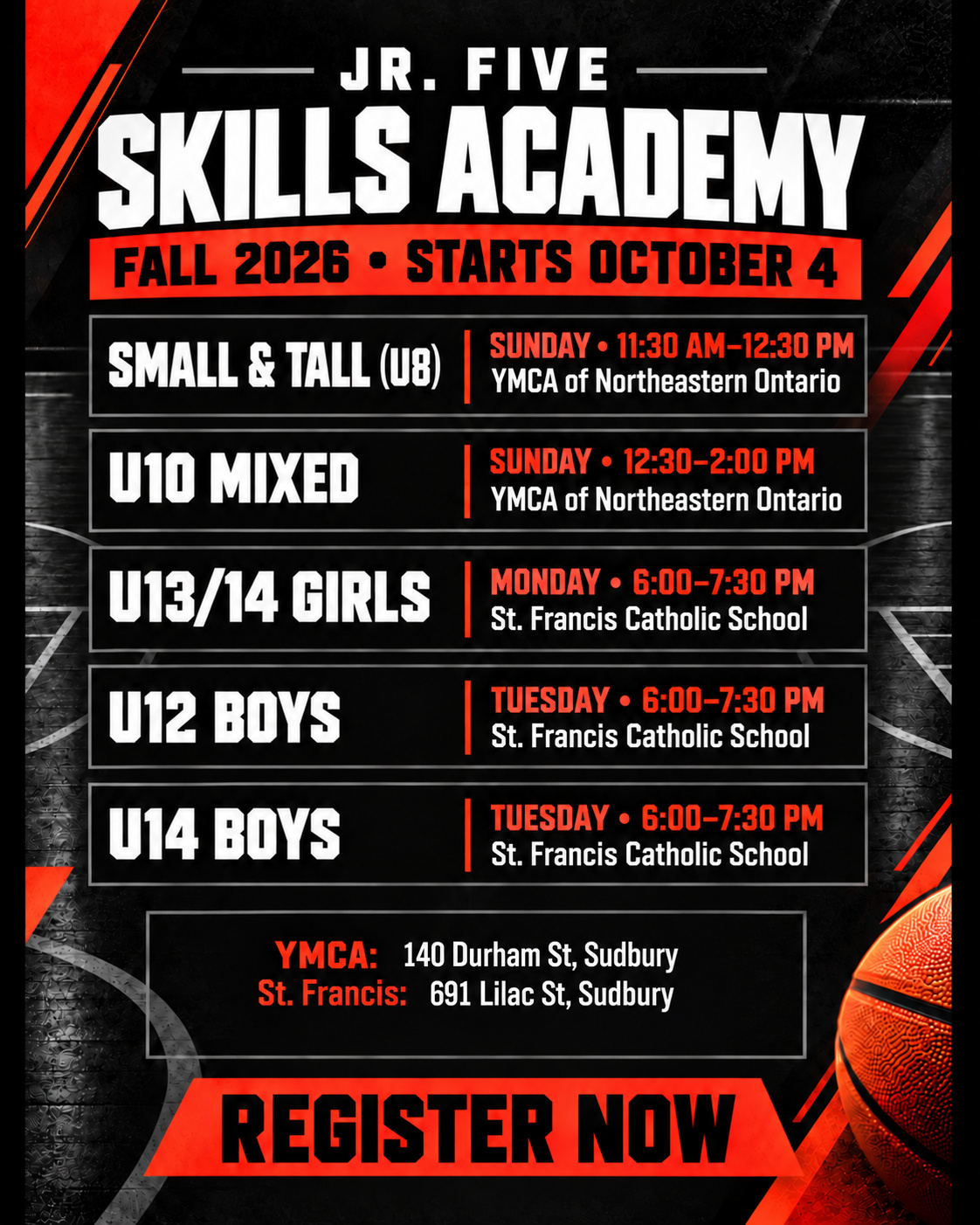 Jr. Five Skills Academy Fall 2026. Starts October 4. Small and Tall U8 Sunday 11:30 AM–12:30 PM and U10 Mixed Sunday 12:30–2 PM at YMCA, 140 Durham St. U13/14 Girls Monday 6–7:30 PM and U12 Boys Tuesday 6–7:30 PM at St. Francis Catholic School, 691 Lilac St. U14 Boys Tuesday 6–7:30 PM at St. Francis Catholic School, 691 Lilac St, Sudbury. Register now.